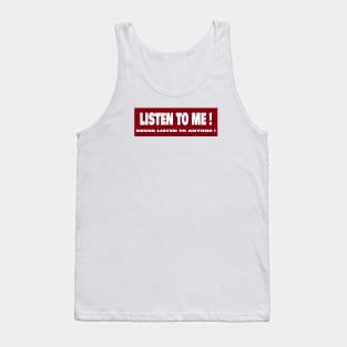 Listen To Me Tank Top